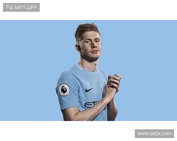 德布劳内长期巅峰期如何保持世界级表现解析